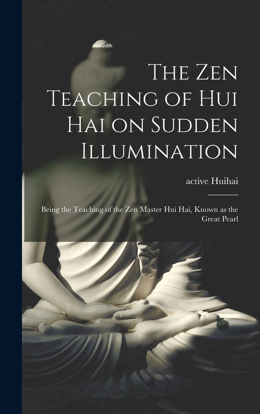Front cover_The Zen Teaching of Hui Hai on Sudden Illumination