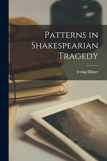 Front cover_Patterns in Shakespearian Tragedy