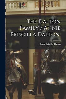 Couverture_The Dalton Family / Annie Priscilla Dalton.