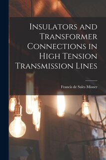 Couverture_Insulators and Transformer Connections in High Tension Transmission Lines