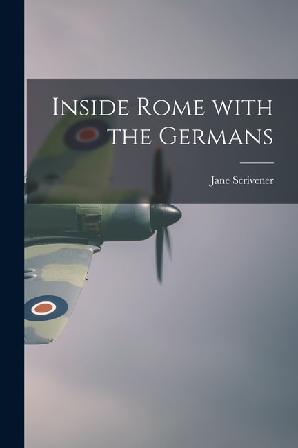 Front cover_Inside Rome With the Germans