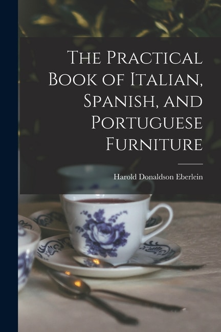 Couverture_The Practical Book of Italian, Spanish, and Portuguese Furniture