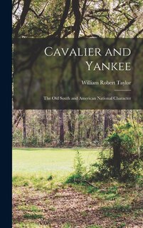 Front cover_Cavalier and Yankee; the Old South and American National Character