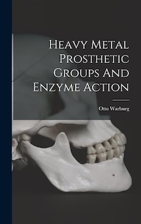 Front cover_Heavy Metal Prosthetic Groups And Enzyme Action