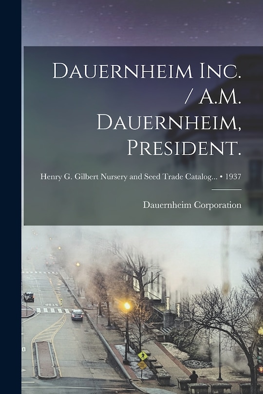 Front cover_Dauernheim Inc. / A.M. Dauernheim, President.; 1937