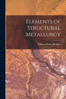 Front cover_Elements of Structural Metallurgy