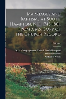 Couverture_Marriages and Baptisms at South Hampton, N.H. 1743-1801. From a Ms. Copy of the Church Record; 1743-1801