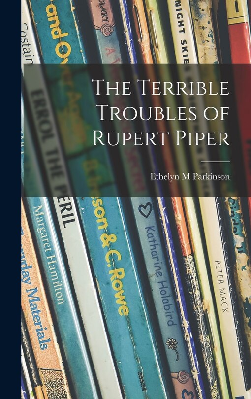 Front cover_The Terrible Troubles of Rupert Piper