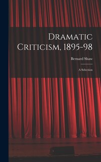 Front cover_Dramatic Criticism, 1895-98; a Selection
