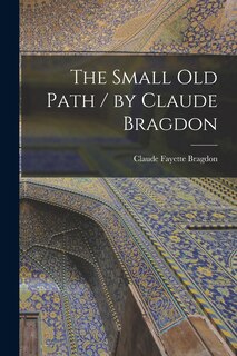 Couverture_The Small Old Path / by Claude Bragdon