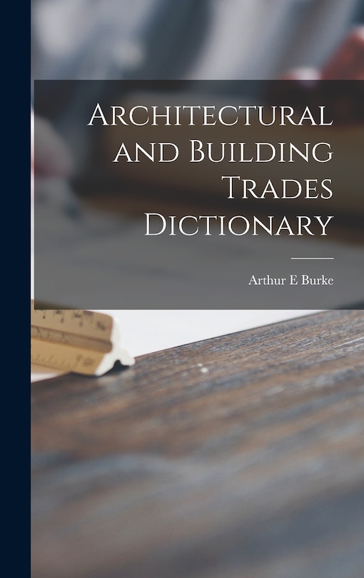 Front cover_Architectural and Building Trades Dictionary