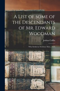 Couverture_A List of Some of the Descendants of Mr. Edward Woodman