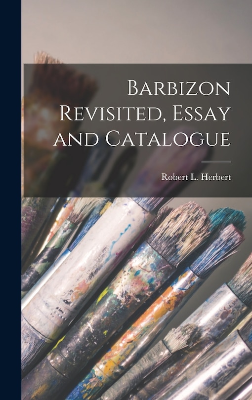 Front cover_Barbizon Revisited, Essay and Catalogue