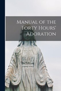 Front cover_Manual of the Forty Hours' Adoration
