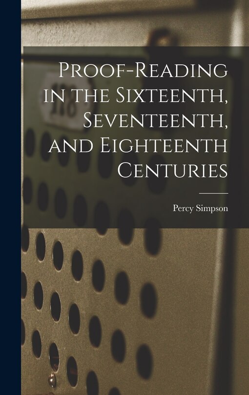 Couverture_Proof-reading in the Sixteenth, Seventeenth, and Eighteenth Centuries