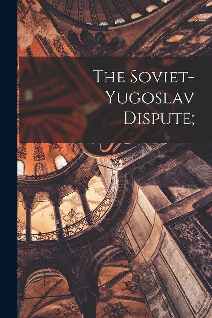 Front cover_The Soviet-Yugoslav Dispute;