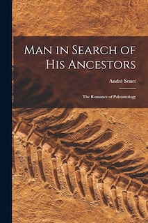 Couverture_Man in Search of His Ancestors; the Romance of Paleontology