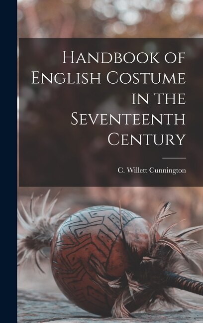 Couverture_Handbook of English Costume in the Seventeenth Century