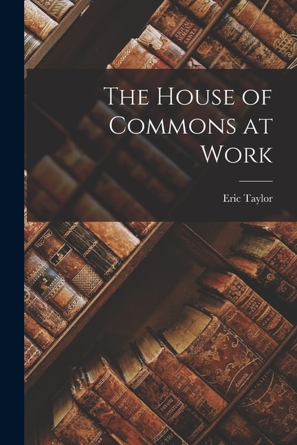 Front cover_The House of Commons at Work