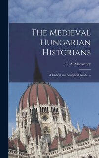 Front cover_The Medieval Hungarian Historians
