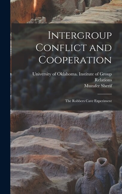 Front cover_Intergroup Conflict and Cooperation; the Robbers Cave Experiment