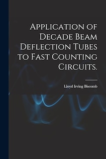 Front cover_Application of Decade Beam Deflection Tubes to Fast Counting Circuits.