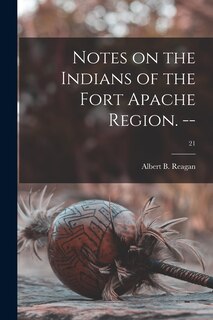 Couverture_Notes on the Indians of the Fort Apache Region. --; 21
