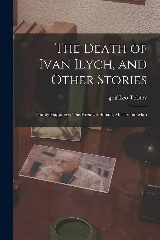 Front cover_The Death of Ivan Ilych, and Other Stories
