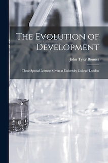 Front cover_The Evolution of Development; Three Special Lectures Given at University College, London