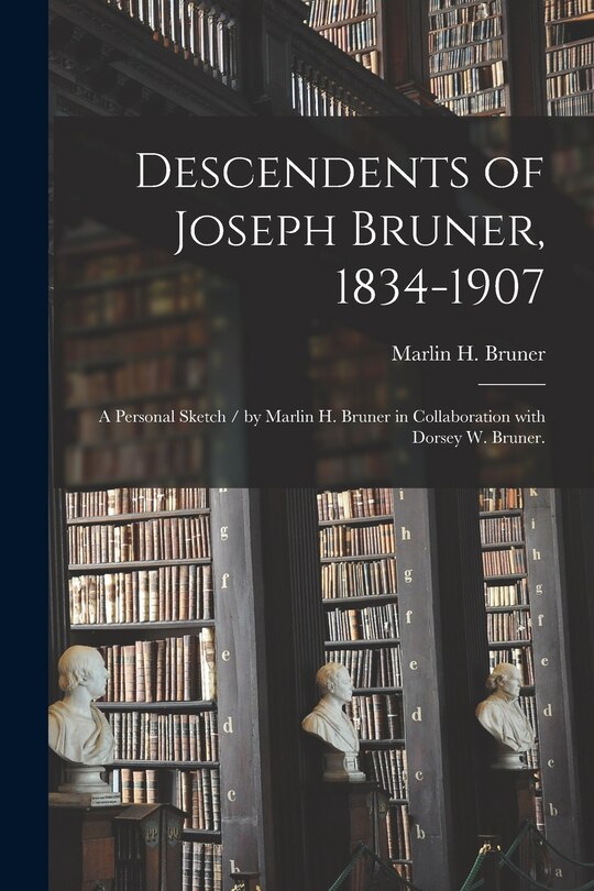 Front cover_Descendents of Joseph Bruner, 1834-1907