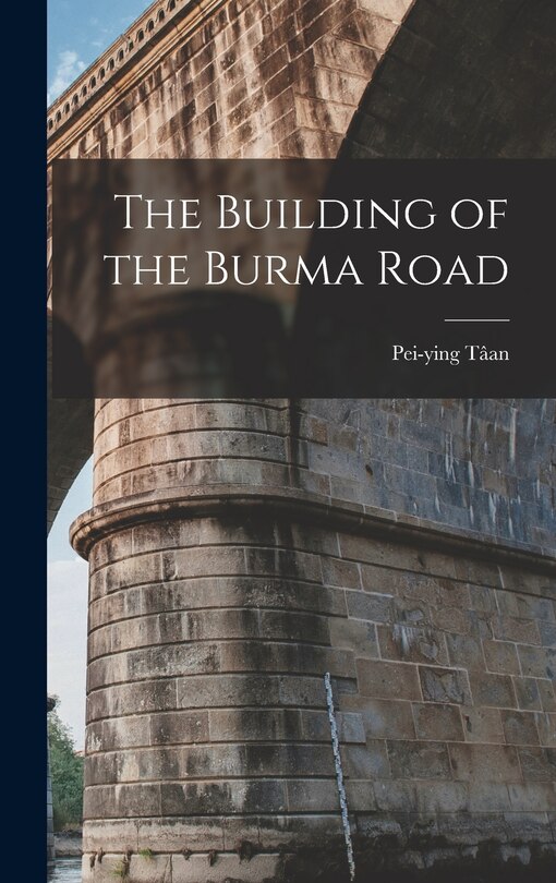 Front cover_The Building of the Burma Road