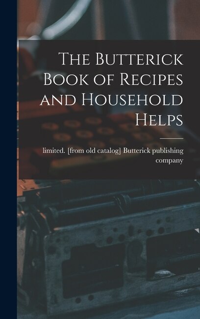 Front cover_The Butterick Book of Recipes and Household Helps