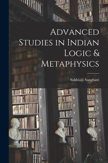 Couverture_Advanced Studies in Indian Logic & Metaphysics