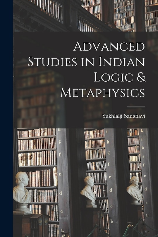 Couverture_Advanced Studies in Indian Logic & Metaphysics