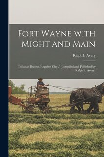 Front cover_Fort Wayne With Might and Main