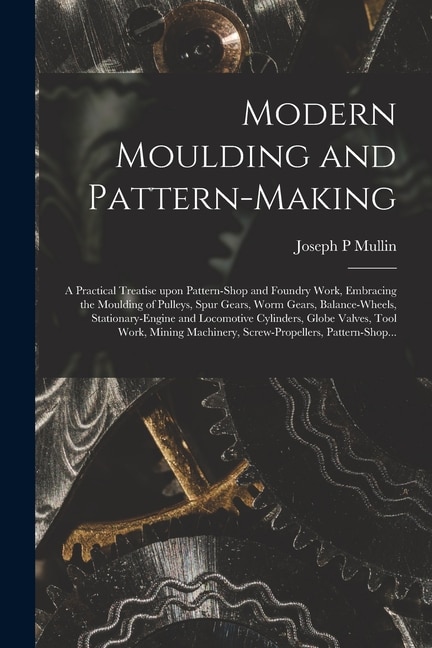 Couverture_Modern Moulding and Pattern-making