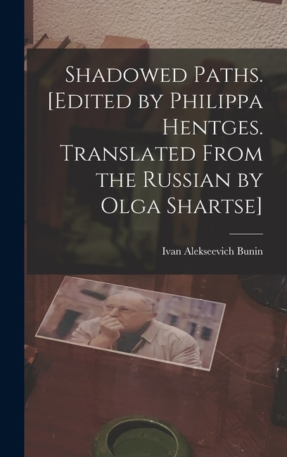 Front cover_Shadowed Paths. [Edited by Philippa Hentges. Translated From the Russian by Olga Shartse]