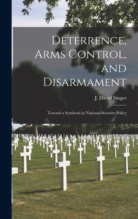 Couverture_Deterrence, Arms Control, and Disarmament