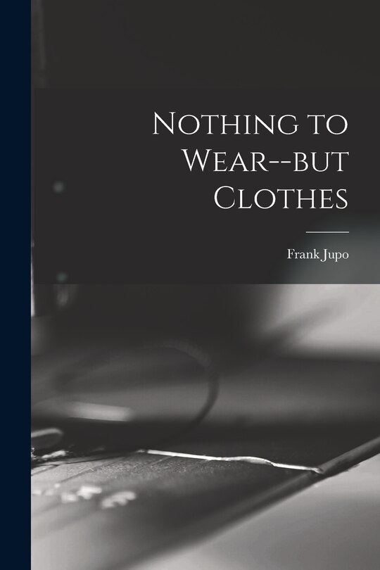 Front cover_Nothing to Wear--but Clothes