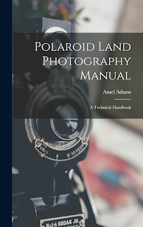 Front cover_Polaroid Land Photography Manual; a Technical Handbook