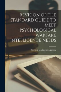 Front cover_Revision of the Standard Guide to Meet Psychological Warfare Intelligence Needs