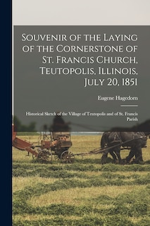 Front cover_Souvenir of the Laying of the Cornerstone of St. Francis Church, Teutopolis, Illinois, July 20, 1851