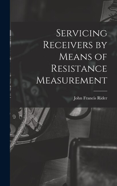Couverture_Servicing Receivers by Means of Resistance Measurement