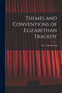 Couverture_Themes and Conventions of Elizabethan Tragedy