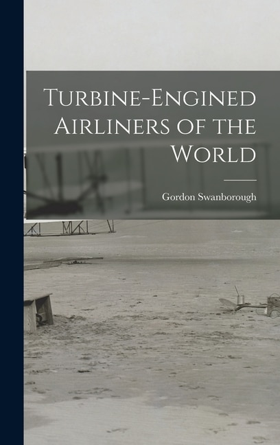Front cover_Turbine-engined Airliners of the World