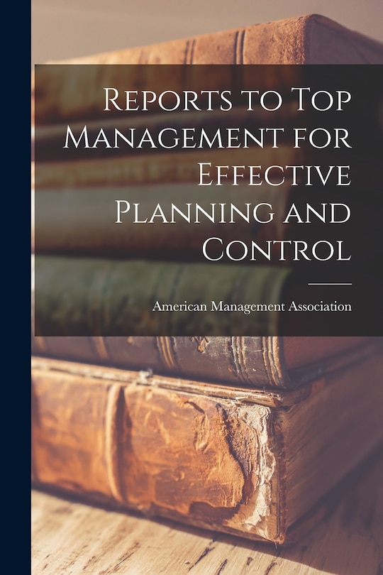 Front cover_Reports to Top Management for Effective Planning and Control