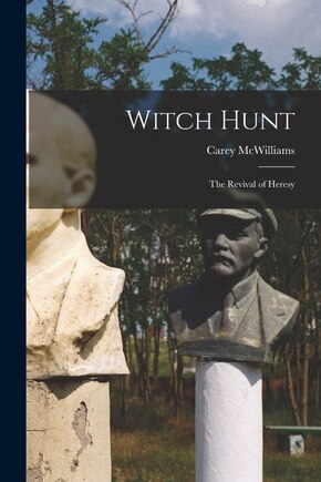 Witch Hunt: the Revival of Heresy