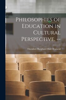 Front cover_Philosophies of Education in Cultural Perspective. --