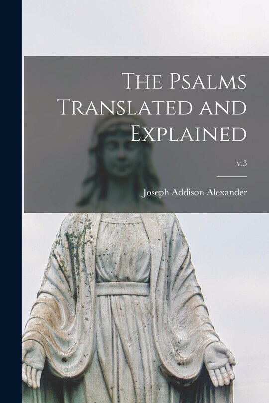 Couverture_The Psalms Translated and Explained; v.3