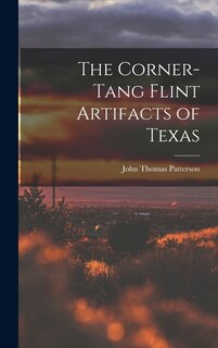 Couverture_The Corner-tang Flint Artifacts of Texas